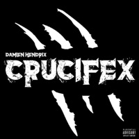 Crucifex - Single - Damien Hendrix