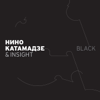 Black - Nino Katamadze & Insight