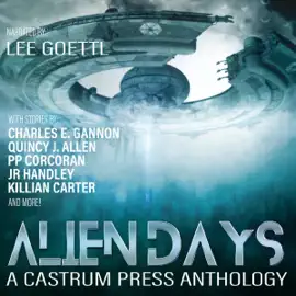 Alien Days Anthology: A Science Fiction Short Story Collection: The Days Series, Book 2 (Unabridged)
