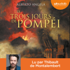 Les Trois Jours de Pompéi - Alberto Angela