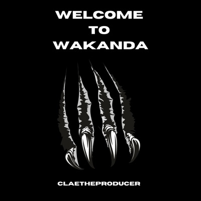 Welcome To Wakanda - EP