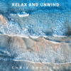 Relax and Unwind - Chris Snelling