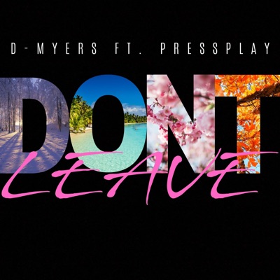 Don't Leave (feat. PressPlay) - Single