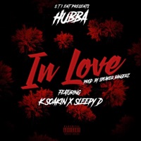 In Love (feat. K Soakin' & Sleepy D) - Single - Hubba
