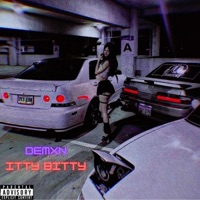 Itty Bitty - Single - Demxn