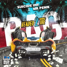 Headed 2 the Bag (feat. Suicide Inf) MR. Penn