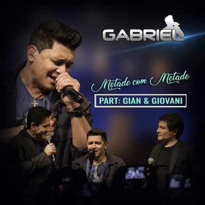 Metade Com Metade (Ao Vivo) [feat. Gian & Giovani] - Single