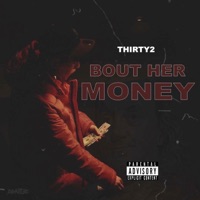 Bout Her Money - Single - Thirty2