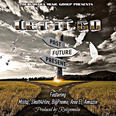 LET IT GO (feat. MISTAJ, BIG PREME, SHOTT4HIRE, AREE EL & ANAZIN) - Single