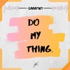 Do My Thing. - Single