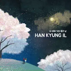 The Best Day of My Life - Single - Han Kyung Il The Best Day of My Life - Single - Han Kyung Il