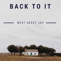 Back to It - Single - West Geezy Jay