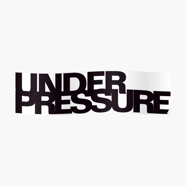 Under Pressure