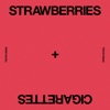 Strawberries & Cigarettes - Single