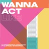 Wanna Act Like (feat. Lil Spacely & Kobi Spice) - Single