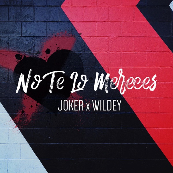 No Te Lo Mereces (feat. Wildey)
