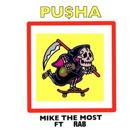 Pu$ha (feat. RAB) Mike the Mo$t