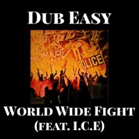 World Wide Fight (feat. I.C.E.) - Single - Dub Easy