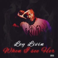 When I See Her - Single - Ley Livin'
