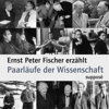 Paarläufe der Wissenschaft - Ernst Peter Fischer & Klaus Sander