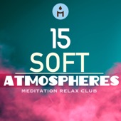 15 Soft Atmospheres - Lucid Dreaming Meditation Relax Club Music to Sleep Through the Night artwork