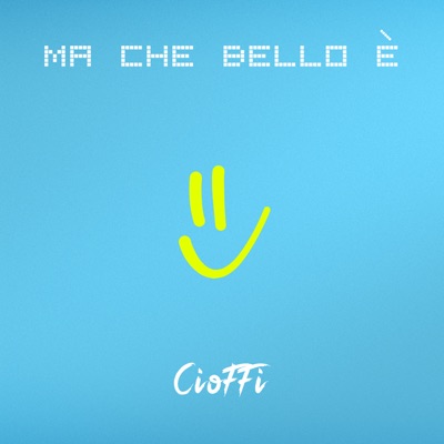 Ma che bello è - Cioffi