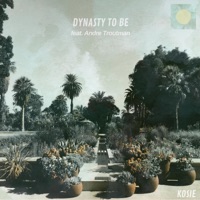Dynasty to Be (feat. Andre Troutman) - Single - Kosie