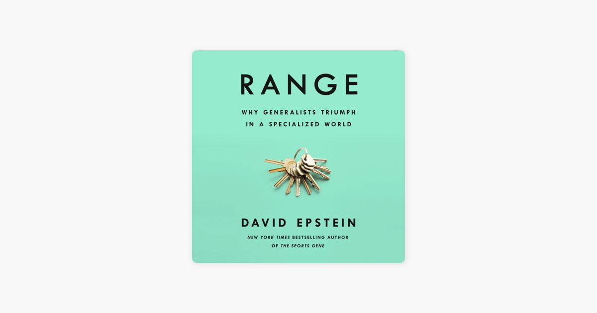 Range: Why Generalists Triumph in a Specialized World (Unabridged) - David Epstein Range: Why Generalists Triumph in a Specialized World (Unabridged) - David Epstein