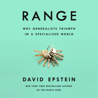 Range: Why Generalists Triumph in a Specialized World (Unabridged) - David Epstein Cover Art