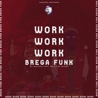 Work Brega Funk (feat. Baile do Duzão) - Single - DJ Justera