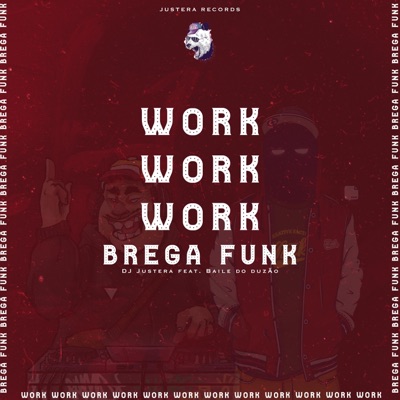 DJ Justera - Work Brega Funk (feat. Baile do Duzão)