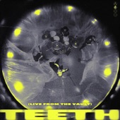 Teeth (Live From The Vault) artwork