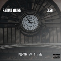 Worth My Time (feat. Cash) - Single - Rashad Young