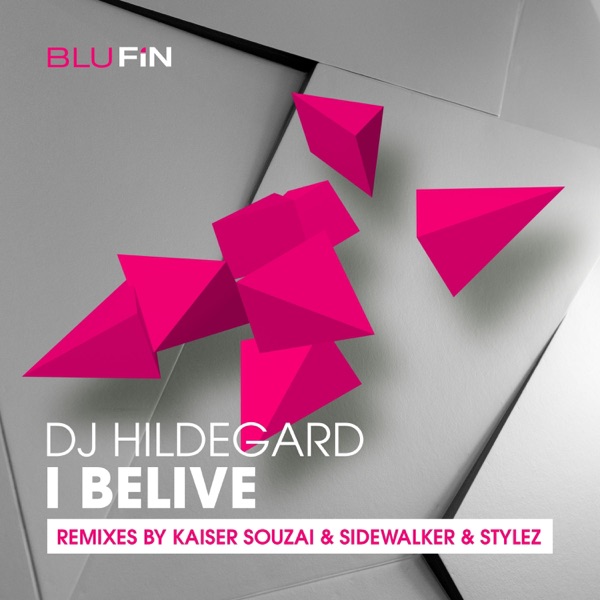 I Believe (The Remixes) - Single