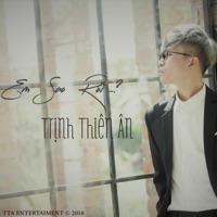 Em Sao Rồi - Single - Trịnh Thiên Ân