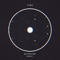 Vibe (feat. SUVI) - Single - SKIPSTER