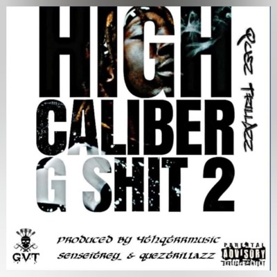 High Caliber G Shit 2