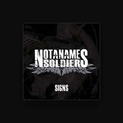 Listen to NOT A NAME SOLDIERS, watch music videos, read bio, see tour dates & more!