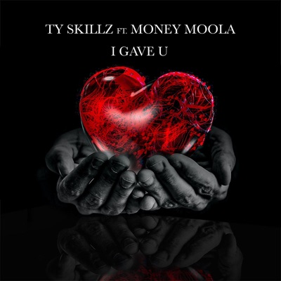 I Gave U (feat. MoneyMoola) - Single