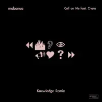 Call on Me (feat. Chara) [Knxwledge Remix] — mabanua