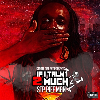 IF I Talk 2 Much - Single