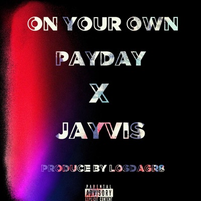 On Your Own (Jayvis, Produce Losdagr8) - Single