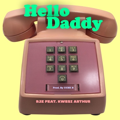 Hello Daddy (feat. Kwesi Arthur) - Single