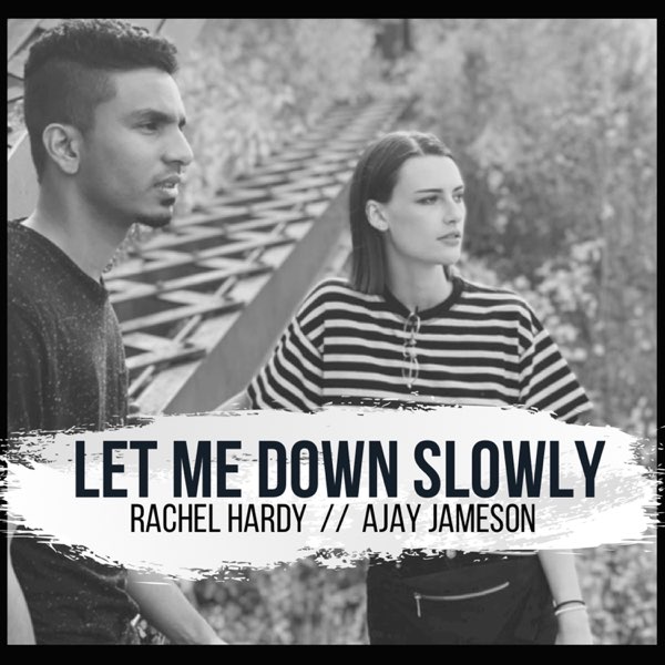Let Me Down Slowly (with Ajay Jameson) - Single by Rachel Hardy on Apple  Music