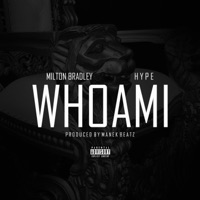 Whoami (feat. Hype) - Single - Milton Bradley