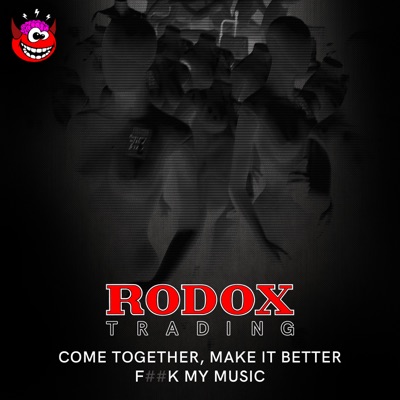 Come Together, Make It Better / Fuck My Music - Single