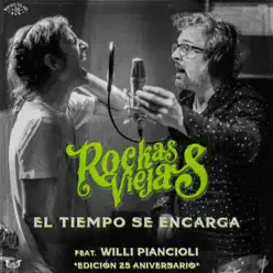 El Tiempo Se Encarga (feat. Willi Piancioli) [Edición 25 Aniversario] - Single - Rockas Viejas