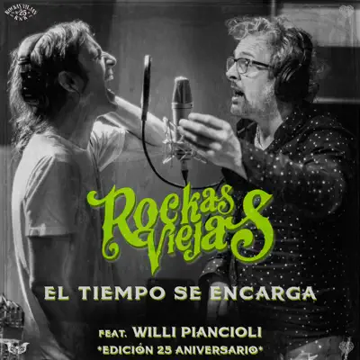 El Tiempo Se Encarga (feat. Willi Piancioli) [Edición 25 Aniversario] - Single - Rockas Viejas