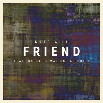 Friend (feat. Sauce Is Matisse & Cory V) - Single