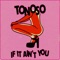 If It Ain't You (feat. RUSUR) - TONOSO lyrics